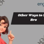 Other Ways to Say Bro
