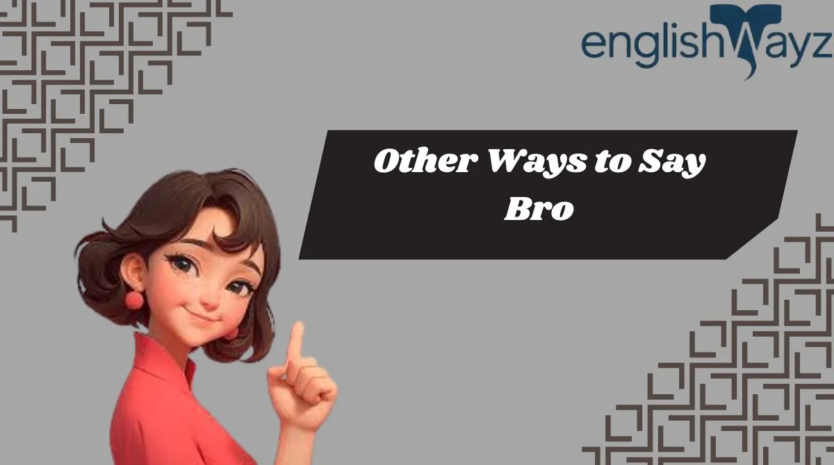 Other Ways to Say Bro