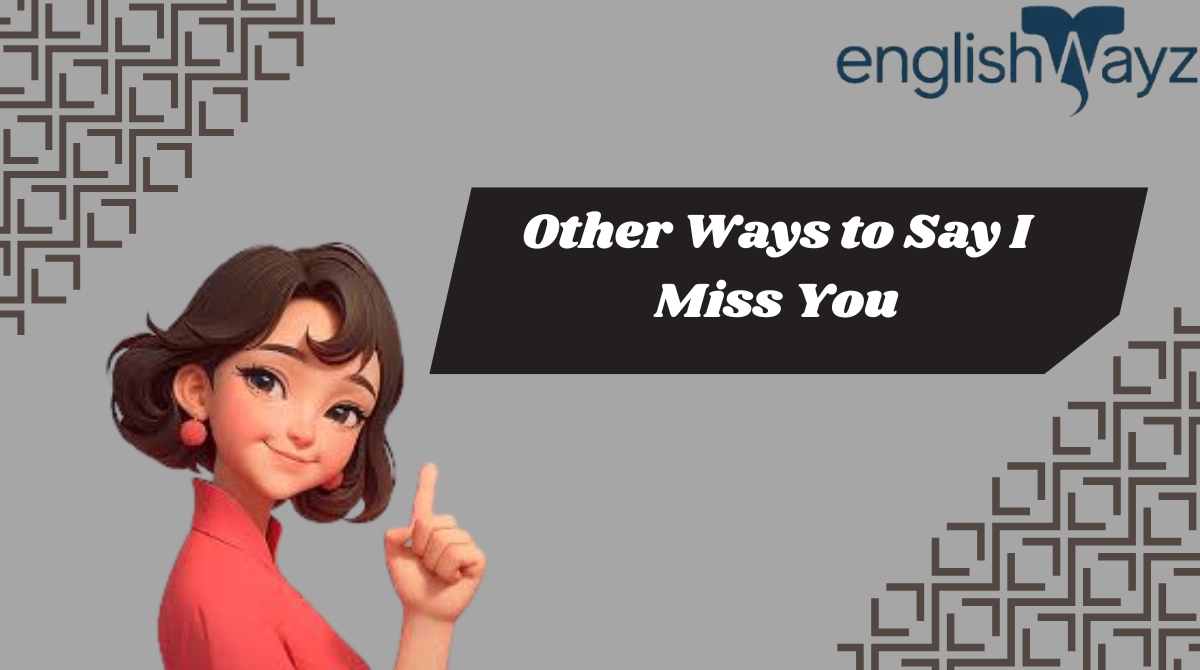 Other Ways to Say I Miss You