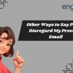 Other Ways to Say Please Disregard My Previous Email