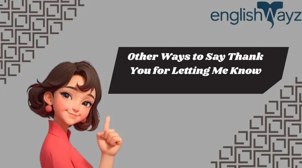 Other Ways to Say Thank You for Letting Me Know