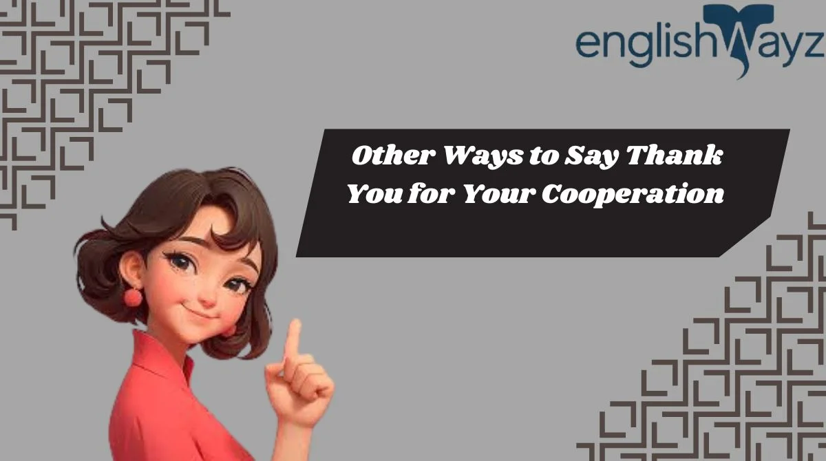 Other Ways to Say Thank You for Your Cooperation