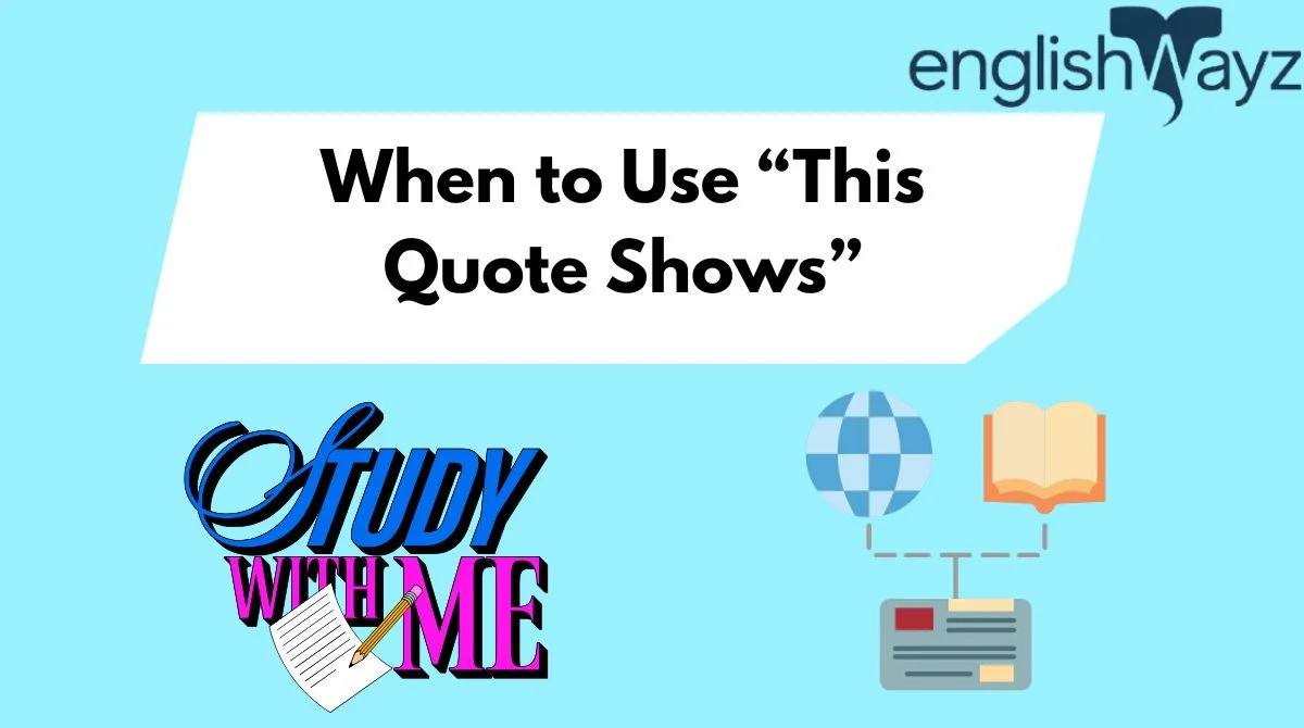 When to Use “This Quote Shows”
