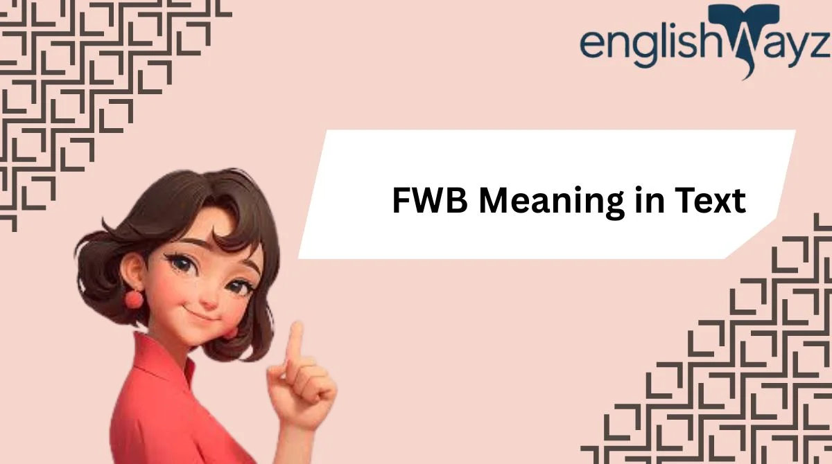 FWB Meaning in Text