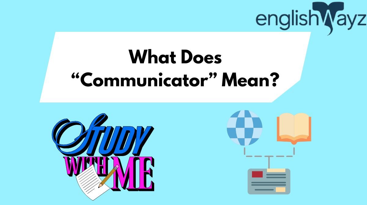 What Does “Communicator” Mean?