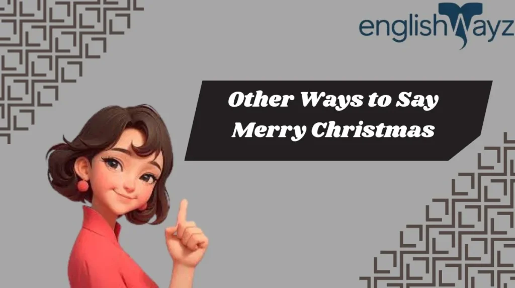 Other Ways to Say Merry Christmas