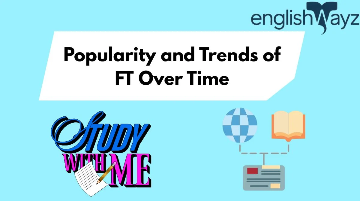 Popularity and Trends of FT Over Time
