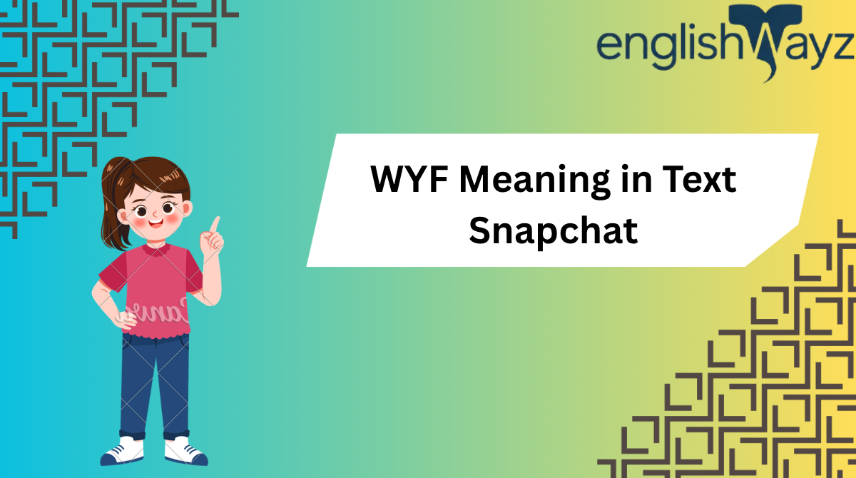 WYF Meaning in Text Snapchat