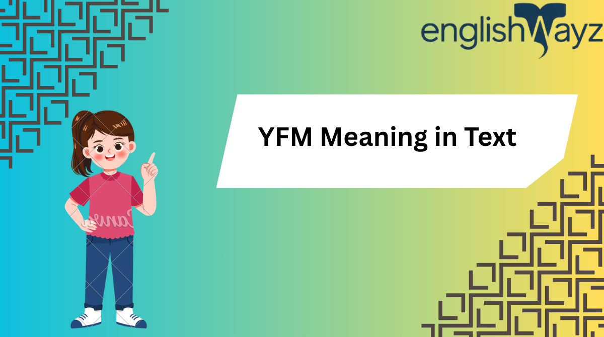 YFM Meaning in Text